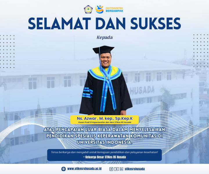 Selamat Kepada Ns. Azwar, M.Kep, Sp.Kep.K Dosen S1 Keperawatan STIKes RS Husada Telah Menyelesaikan Pendidikan Spesialis Keperawatan Komunitas di Universitas Indonesia